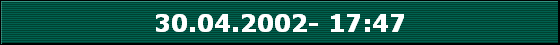 30.04.2002- 17:47